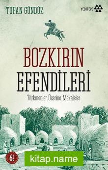 Bozkırın Efendileri  Türkmenler Üzerine Makaleler