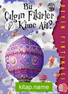 Bu Çılgın Fikirler Kime Ait? / Beyin Fırtınası