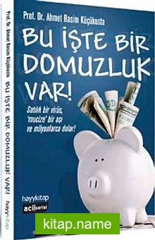 Bu İşte Bir Domuzluk Var!  Satılık Bir Virüs, Mucize Bir Aşı ve Milyonlarca Dolar