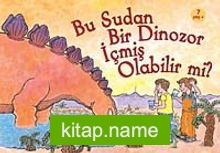 Bu Sudan Bir Dinozor İçmiş Olabilir mi?