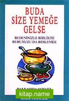 Buda Size Yemeğe Gelse