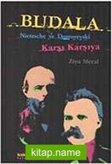Budala  Nietzsche ve Dostoyevski Karşı Karşıya