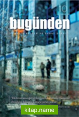 Bugünden İki Aylık Edebiyat ve Kültür Dergisi Sayı:10