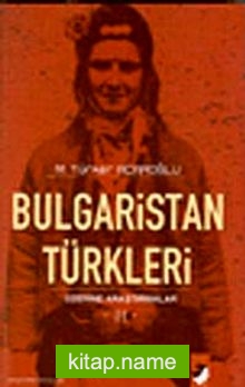 Bulgaristan Türkleri Üzerine Araştırmalar II