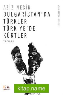 Bulgaristan’da Türkler Türkiye’de Kürtler