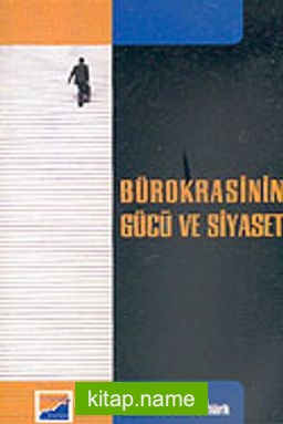 Bürokrasinin Gücü ve Siyaset