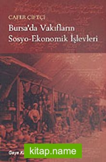 Bursa’da Vakıfların Sosyo-Ekonomik İşlevleri