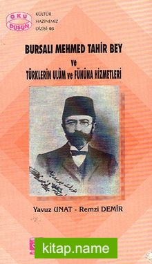 Bursalı Mehmed Tahir Bey ve Türklerin Ulûm ve Fünûna Hizmetleri
