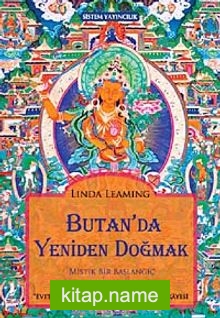 Butan’da Yeniden Doğmak Mistik Bir Başlangıç