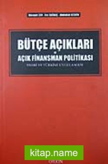 Bütçe Açıkları ve Açık Finansman Politikası Teori ve Türkiye Uygulaması