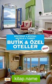 Butik ve Özel Oteller 2011 / Boutıque Specıal Hotels in Turkey