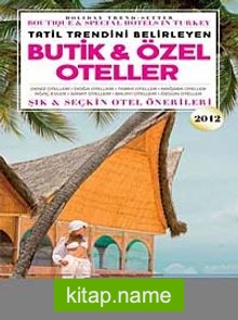 Butik ve Özel Oteller 2012 / Boutıque Specıal Hotels in Turkey