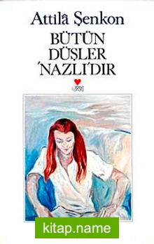 Bütün Düşler Nazlıdır