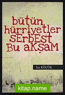 Bütün Hürriyetler Serbest Bu Akşam