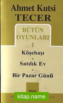 Bütün Oyunları 1 / Köşebaşı-Satılık Ev-Bir Pazar Günü