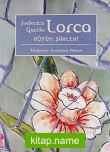 Bütün Şiirleri / Federico Garcia Lorca