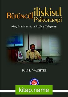 Bütüncül İlişkisel Psikoterapi 16-17 Haziran 2012 Atölye Çalışması