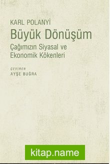 Büyük Dönüşüm  Çağımızın Siyasal ve Ekonomik Kökenleri