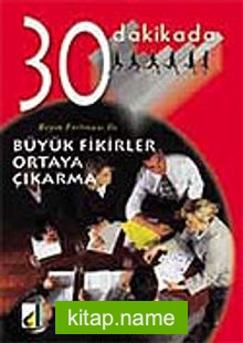 Büyük Fikirler Ortaya Çıkarma 30 Dakikada