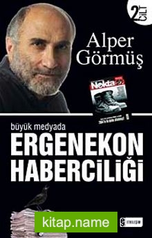 Büyük Medyada Ergenekon Haberciliği – II