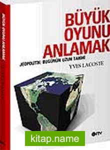 Büyük Oyunu Anlamak