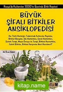 Büyük Şifalı Bitkiler Ansiklopedisi (Kitap Kağıdı)  Rusya’da Kullanılan 3000’in Üzerinde Bitki Reçetesi