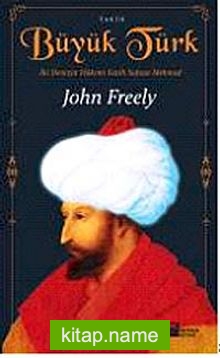 Büyük Türk İki Denizin Hakimi Fatih Sultan Mehmed