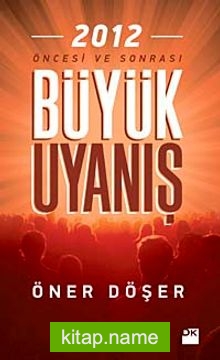 Büyük Uyanış  2012 Öncesi ve Sonrası