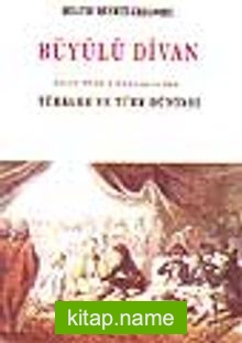 Büyülü Divan, 18. Yüzyıl Fransa’sında Türkler ve Türk Dünyası
