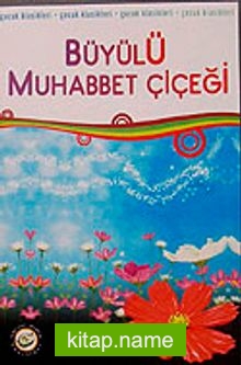 Büyülü Muhabbet Çiçeği
