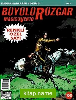 Büyülü Rüzgar Sayı:100 Kahramanların Çöküşü