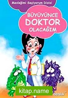 Büyüyünce Doktor Olacağım / Mesleğimi Seçiyorum Dizisi