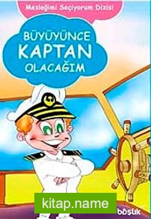 Büyüyünce Kaptan Olacağım / Mesleğimi Seçiyorum Dizisi