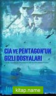 CIA ve Pentagon’un Gizli Dosyaları