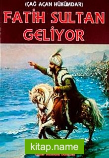 Çağ Açan Hükümdar Fatih Sultan Geliyor