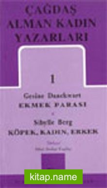 Çağdaş Alman Kadın Yazarları /Ekmek Parası / Köpek,Kadın,Erkek