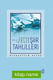 Çağdaş Gelişmeler Işığında Şiir Tahlilleri