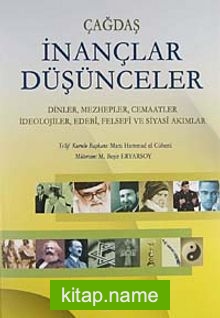 Çağdaş İnançlar Düşünceler Dinler , Mezhepler, Cemaatler, İdeolojiler, Edebi, Felsefi ve Siyasi Akımlar (2CİLT)