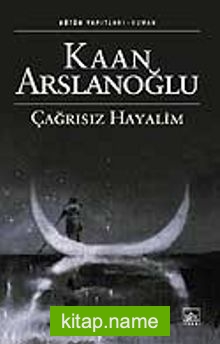 Çağrısız Hayalim