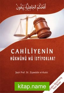 Cahiliyyenin Hükmünü Mü İstiyorlar