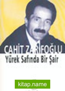 Cahit Zarifoğlu Yürek Safında Bir Şair