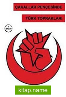 Çakallar Pençesinde Türk Toprakları