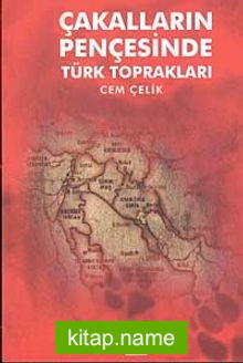 Çakalların Pençesinde Türk Toprakları