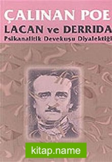 Çalınan Poe Lacan ve Derrida Psikanalitik Devekuşu Diyalektiği