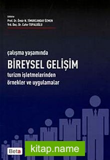 Çalışma Yaşamında Bireysel Gelişim Turizm İşletmelerinden Örnek ve Uygulamalar