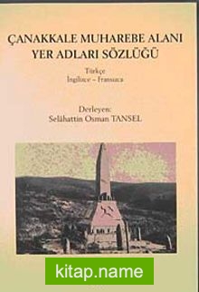 Çanakkale Muharebe Alanı Yer Adları Sözlüğü (Türkçe-İngilizce-Fransızca)