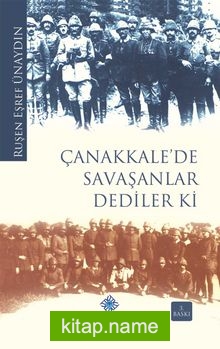 Çanakkale’de Savaşanlar Dediler ki