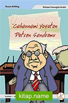 Cehennemi Yaşatan Patron Sendromu