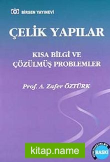 Çelik Yapılar Kısa Bilgi ve Çözülmüş Problemler