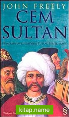Cem Sultan Rönesans Avrupası’nda Tutsak Bir Şehzade